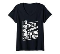Femme I'd Rather Be Drawing Right Now Artiste créatif T-Shirt avec Col en V