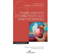 Femme, identité et chrétienté aux temps modernes - Sandy Larose - L'harmattan - broché - Essai