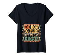 Femme IDK How to Flirt But We Can Argue Bachelor Dating |- T-Shirt avec Col en V