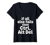 Femme If All Else Fails Then Ctrl Alt Del - T-Shirt avec Col en V