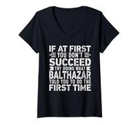 Femme If At First You Don't Succeed Try Doing What Funny Balthazar T-Shirt avec Col en V