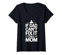 Femme If Dad Can't Fix It Call Mom T-Shirt avec Col en V