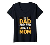 Femme If Dad Can't Fix It Call Mom T-Shirt avec Col en V