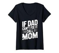 Femme If Dad Can't Fix It Call Mom T-Shirt avec Col en V