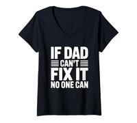 Femme If Dad Can't Fix It No One Can T-Shirt avec Col en V