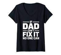 Femme If Dad Can't Fix It No One Can T-Shirt avec Col en V