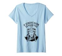 Femme If Genghis Khan So Khan You Funny Pun hilarant Motivation T-Shirt avec Col en V