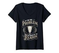 Femme If I Am The Problem Then You Might Be The Reason Cowboy T-Shirt avec Col en V