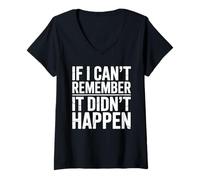 Femme If I Can't Remember It Didn't Happen Humour Meme Hommes Femmes T-Shirt avec Col en V