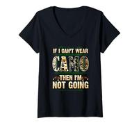 Femme If I Can't Wear Camo Then I'm Not Going Funny Hunting Humour T-Shirt avec Col en V