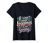 Femme If I Can't Wear Leggings I'm Not Going Comfy Lifestyle - T-Shirt avec Col en V
