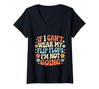 Femme If I Can't Wear My Flip Flops I'm Not Going |- T-Shirt avec Col en V