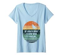 Femme If I Was A Bird I Know Who I'd Poop on T-Shirt avec Col en V