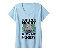 Femme If I'm Moody Give Me Hippopotame humoristique Hungry Hippopotame T-Shirt avec Col en V