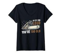 Femme If It's Too Loud You're Too Old Chainsaw T-Shirt avec Col en V