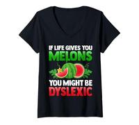 Femme If Life Gives You Melons You May Be Dyslexique Citations drôles T-Shirt avec Col en V