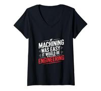 Femme If Machining Was Easy It Would Be Called Engineering - T-Shirt avec Col en V
