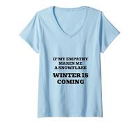 Femme If My Empathy Makes Me a Snowflake, It's Gonna Get Cold ! T-Shirt avec Col en V