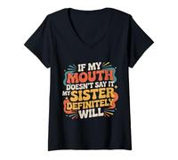 Femme If My Mouth Doesn't Say It My Sister Definitely Will - T-Shirt avec Col en V
