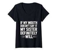 Femme If My Mouth Doesn't Say It My Sister Definitely Will- T-Shirt avec Col en V