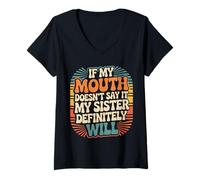 Femme If My Mouth Doesn't Say It My Sister Definitely Will - T-Shirt avec Col en V