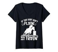 Femme If The Dirt Ant Flyin' Funny Barrel Racing, Course hippique T-Shirt avec Col en V