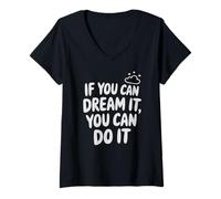Femme If You Can Dream It You Can Do It Motivation Slogan Succès T-Shirt avec Col en V