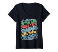 Femme If You Can Read This Satan Says You're Too Close T-Shirt avec Col en V