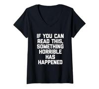 Femme If You Can Read This, Something Horrible Has Happened - Drôle T-Shirt avec Col en V