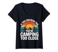 Femme If You Can Read This You're Camping Too Close ||- T-Shirt avec Col en V