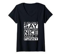 Femme If You Can't Say Something Nice Make It Funny T-Shirt avec Col en V
