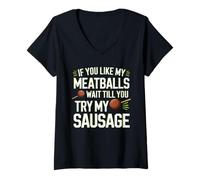Femme If You Like My Meatballs Wait Till You Try My Saucisse T-Shirt avec Col en V