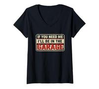Femme If You Need Me I'll Be in The Garage, Voiture Mécanique Vintage T-Shirt avec Col en V