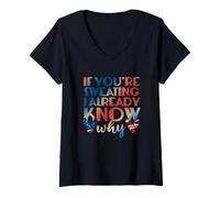 Femme IF YOU’RE SWEATING, I ALREADY KNOW WHY T-Shirt avec Col en V