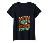 Femme If You Want a Different Tomorrow Inspirational Motivation T-Shirt avec Col en V