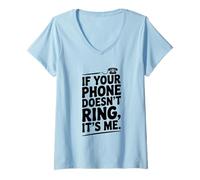 Femme If Your Phone Doesn't Ring It's Me Humour Funny T-Shirt avec Col en V