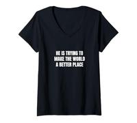 Femme Il essaie de rendre le monde meilleur T-Shirt avec Col en V