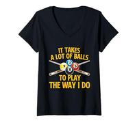 Femme Il Faut Beaucoup de balles pour Jouer comme Je Le Fais - Billard Pool T-Shirt avec Col en V
