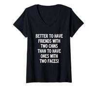 Femme Il Vaut Mieux Avoir des Amis avec Deux mentons qu'avec Deux Visages T-Shirt avec Col en V
