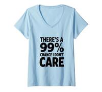 Femme Il y a Une Citation Amusante de 99% Chance I Don't Care T-Shirt avec Col en V
