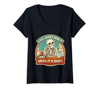 Femme I'll Just Wait Until It's Quiet Funny Teacher Squelette Joke T-Shirt avec Col en V
