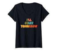 Femme I'll Start Tomorrow Citation Humoristique rétro Humoristique T-Shirt avec Col en V