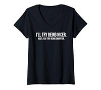 Femme I'll Try Being Nicer If You Try Being Smarter Sarcastic Work T-Shirt avec Col en V