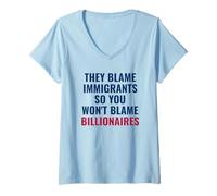 Femme Ils blâment Les Immigrants pour Que Vous ne blâmiez Pas Les milliardaires T-Shirt avec Col en V