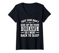 Femme Ils Ont Dit De Ne Pas Abandonner Mes Rêves Humour Paresse T-Shirt avec Col en V