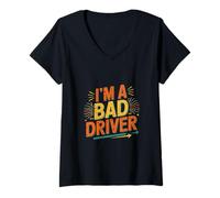 Femme I'm A Bad Driver Nervous Skills Road Drive ------ T-Shirt avec Col en V