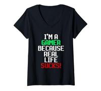 Femme I'm A Gamer Because Real Life Sucks! Sarcastic Gaming Humour T-Shirt avec Col en V