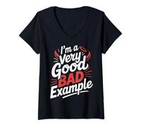 Femme I'm A Very Good Bad Example Sarcasme ironique T-Shirt avec Col en V
