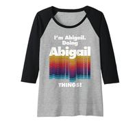 Femme I'm Abigail Doing Abigail Things - Nom d'anniversaire Amusant Grunge Manche Raglan