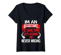 Femme I'm an Assistant to Save Time, Let's Assume I'm Never Wrong T-Shirt avec Col en V